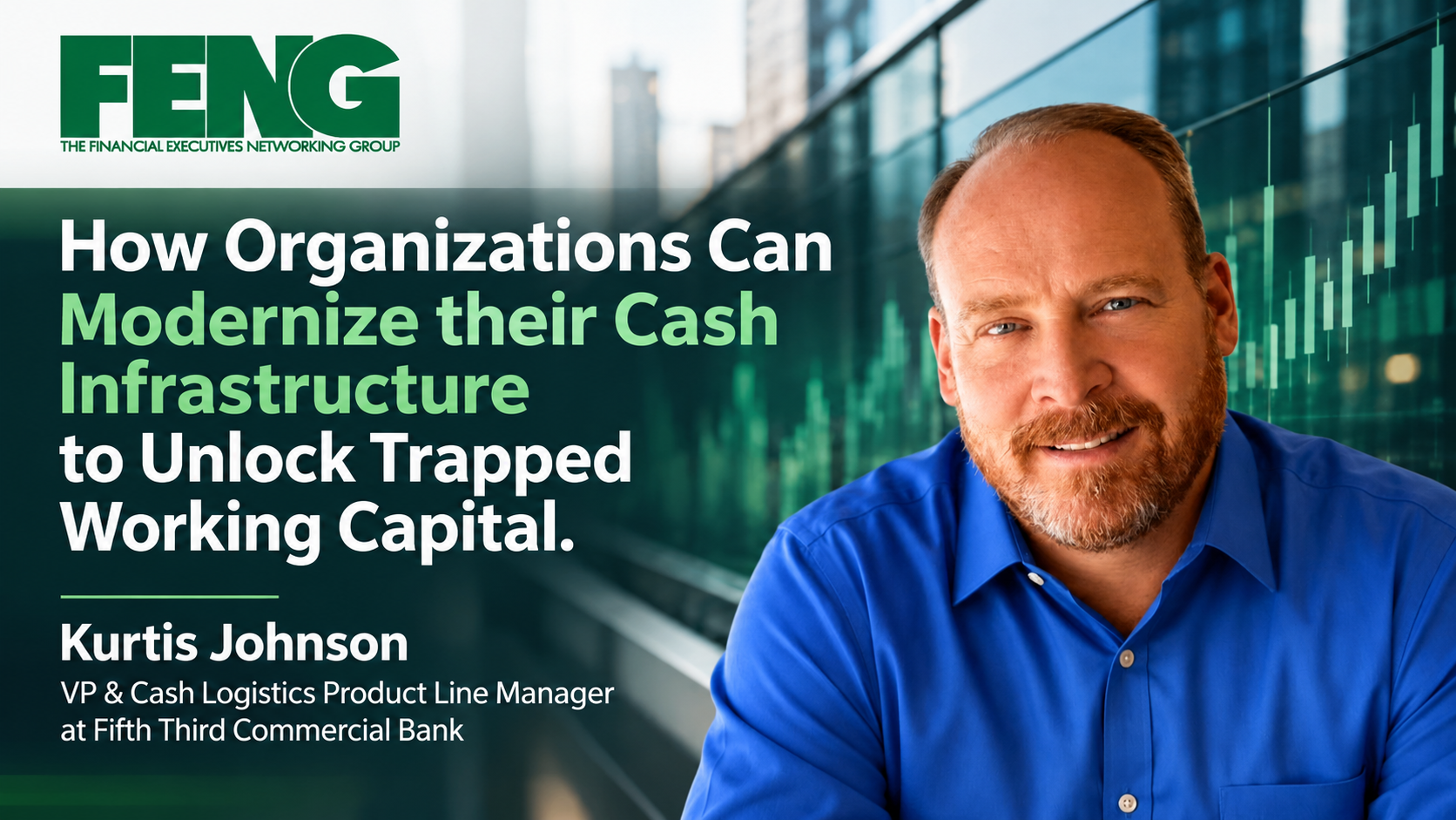 HOW ORGANIZATIONS CAN MODERNIZE THEIR CASH INFRASTRUCTURE TO UNLOCK TRAPPED WORKING CAPITAL  