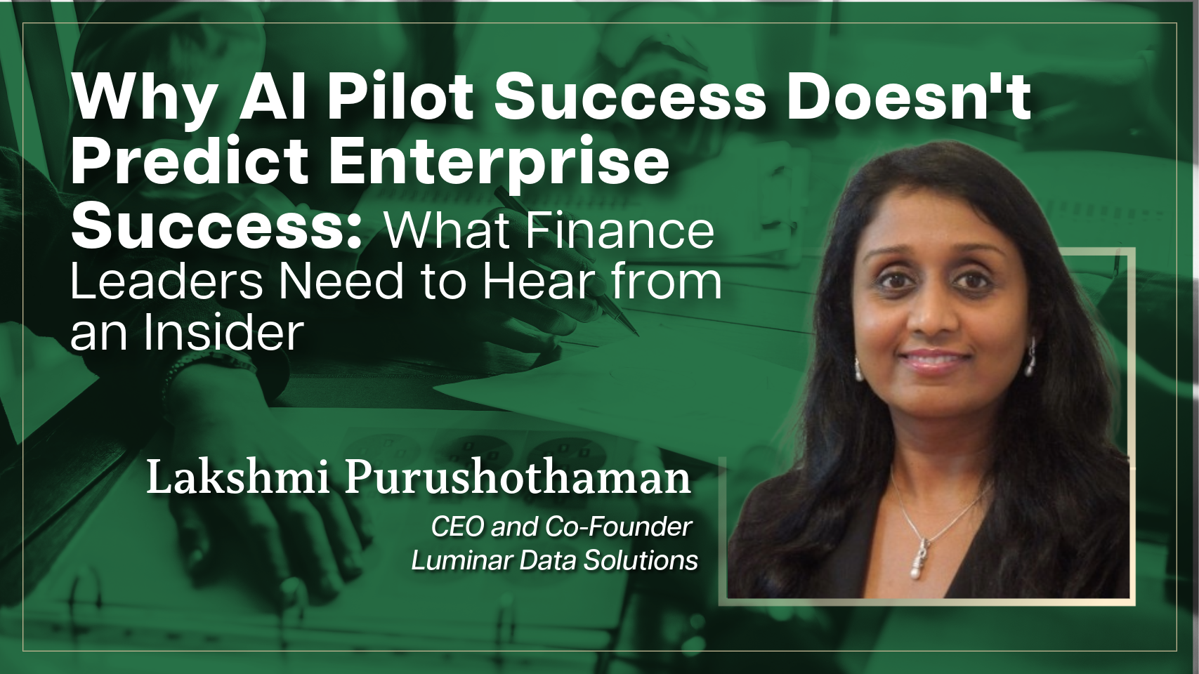 Why AI Pilot Success Doesn’t Predict Enterprise Success: What Finance Leaders Need to Hear from an Insider