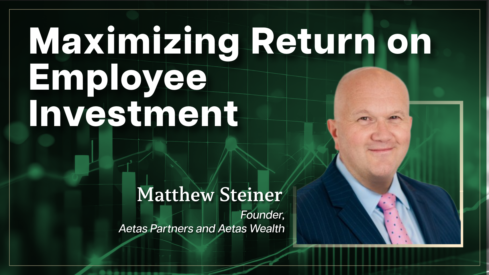 Maximising Return on Employee Investment