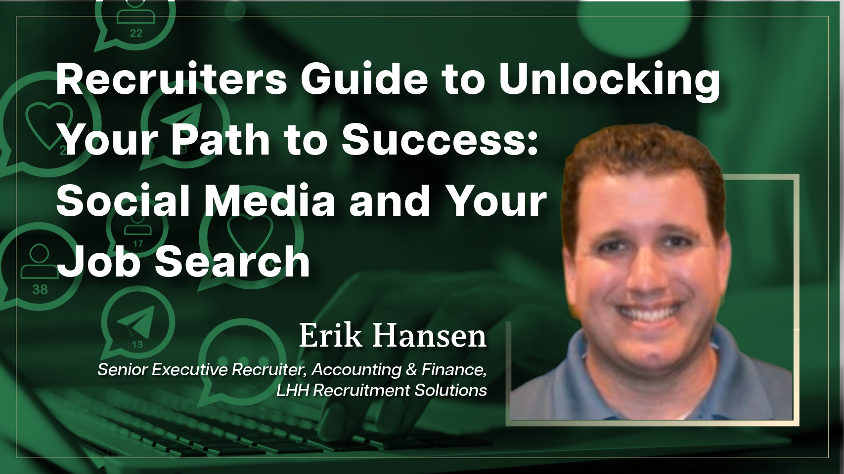 Recruiters Guide to Unlocking Your Path to Success: Social Media and Your Job Search