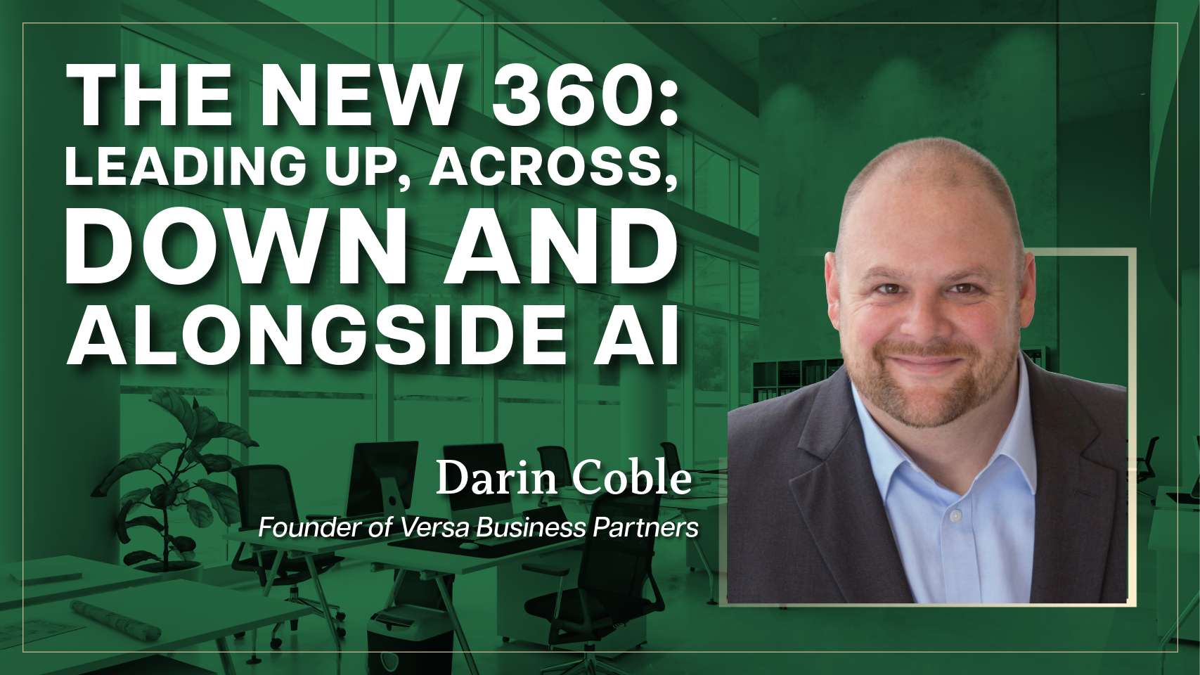 The New 360: Leading Up, Across, Down and Alongside AI